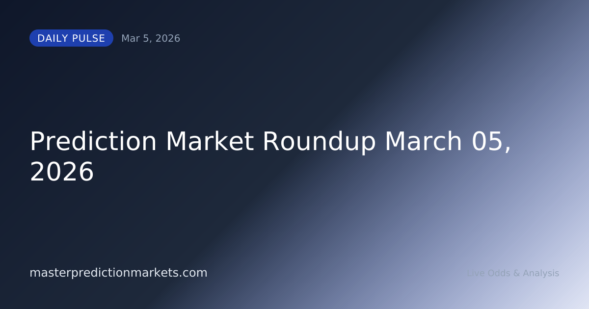 Prediction Market Roundup March 05, 2026