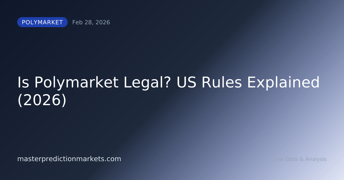 Is Polymarket Legal? US Rules Explained (2026)