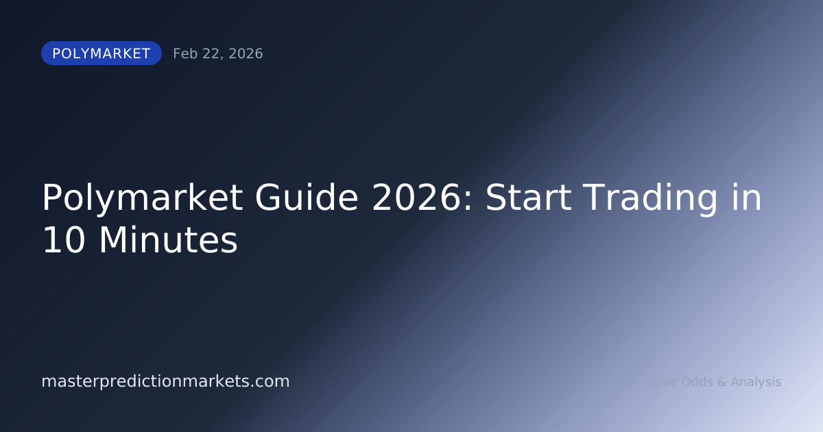 Polymarket Guide 2026: Start Trading in 10 Minutes