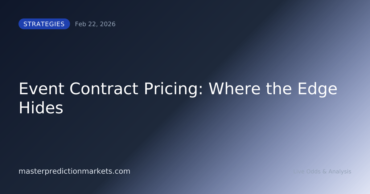 Event Contract Pricing: Where the Edge Hides